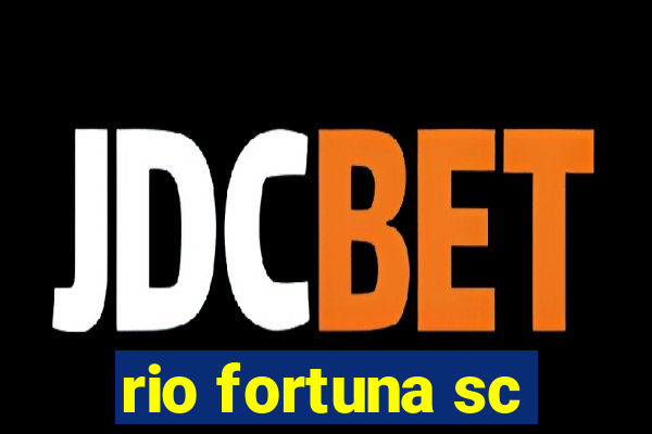 rio fortuna sc