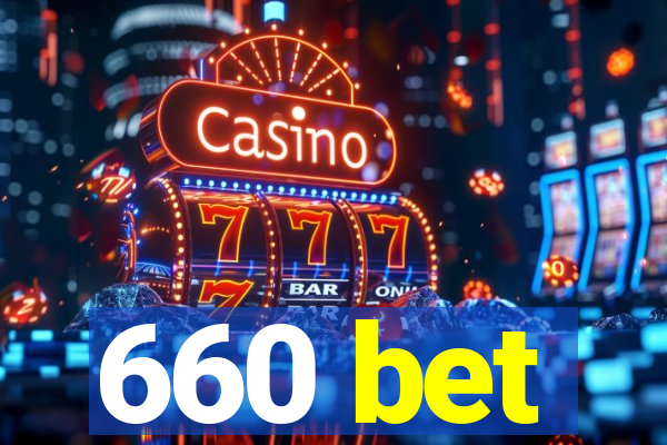 660 bet