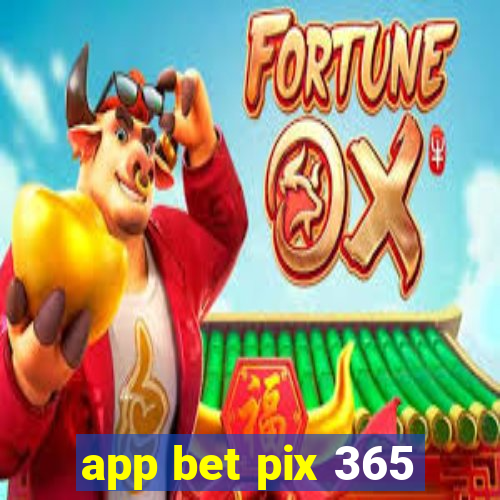 app bet pix 365