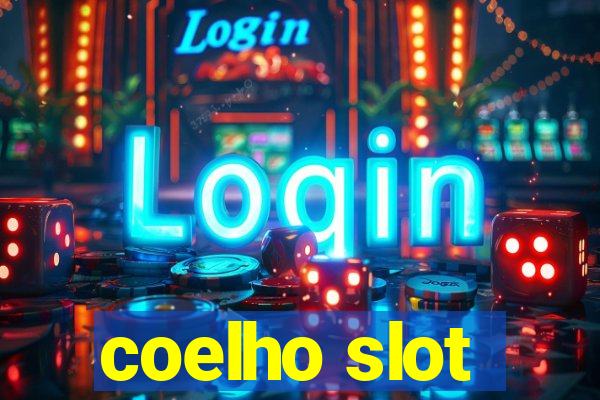 coelho slot