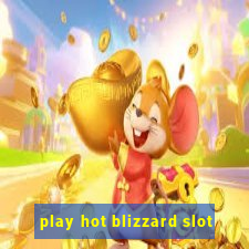 play hot blizzard slot