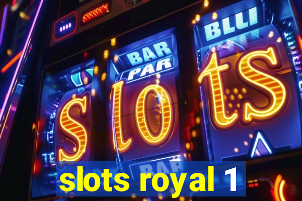 slots royal 1