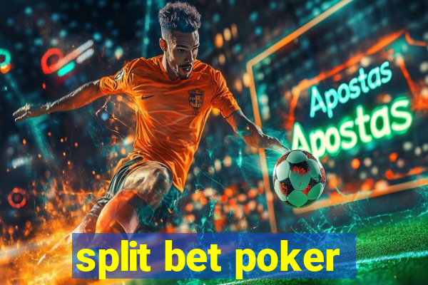 split bet poker