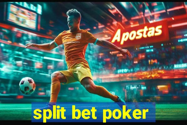 split bet poker