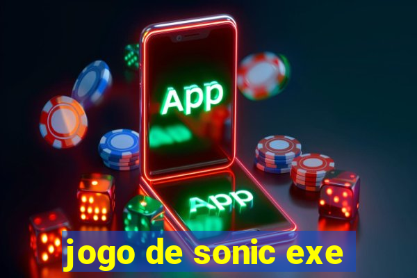 jogo de sonic exe