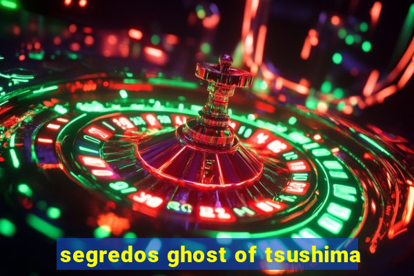 segredos ghost of tsushima