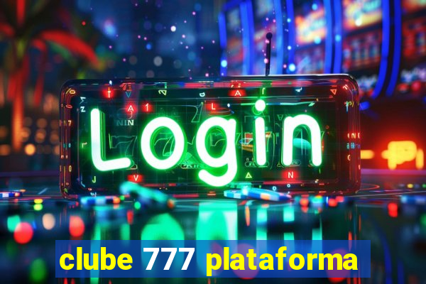 clube 777 plataforma