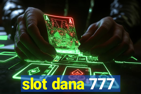 slot dana 777