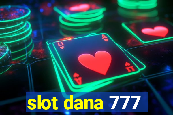 slot dana 777