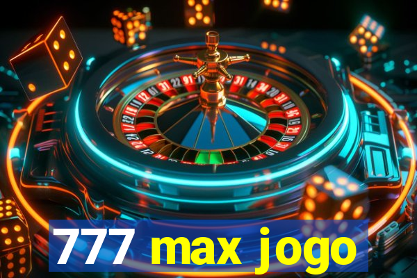 777 max jogo