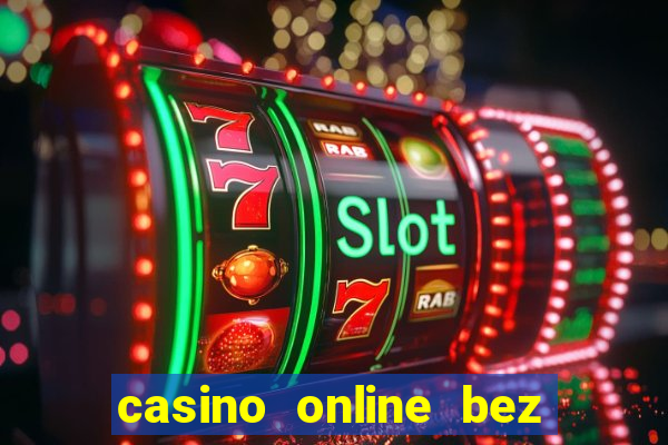 casino online bez depozytu bonus