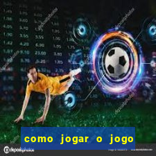 como jogar o jogo do tigre online