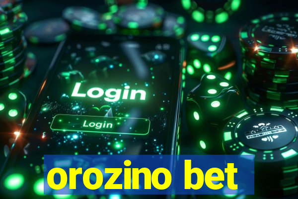 orozino bet