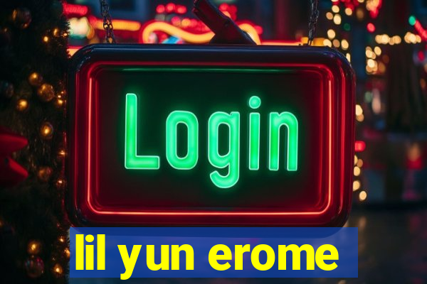 lil yun erome