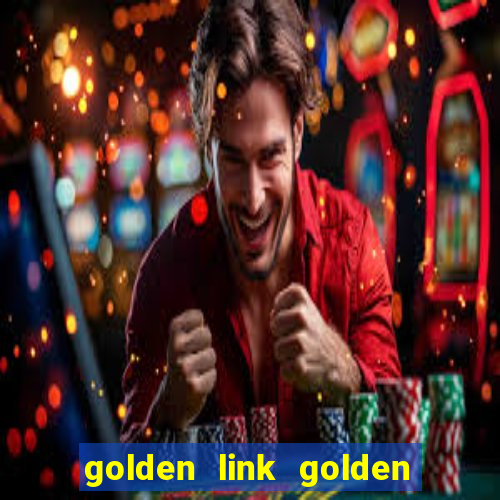 golden link golden sizzling hot slot