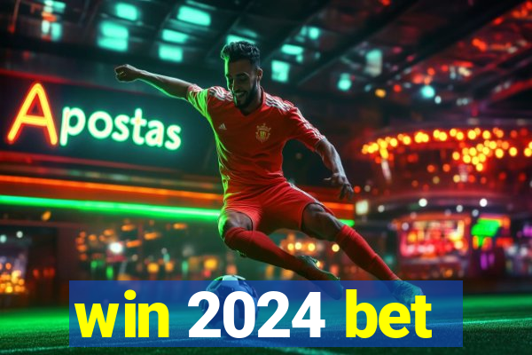 win 2024 bet