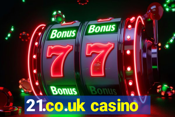 21.co.uk casino