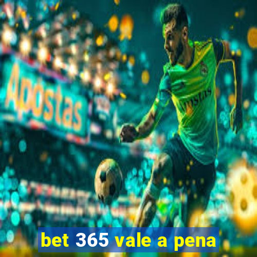 bet 365 vale a pena