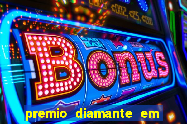 premio diamante em dinheiro blaze