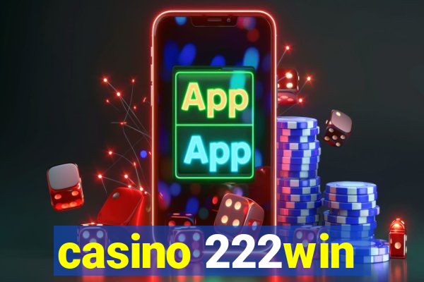 casino 222win