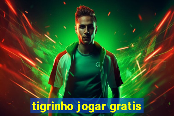 tigrinho jogar gratis