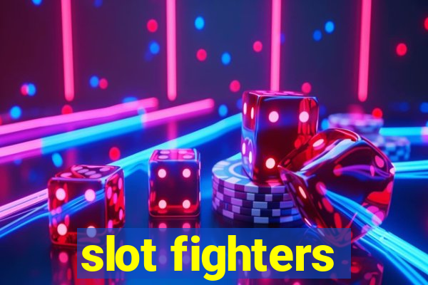 slot fighters