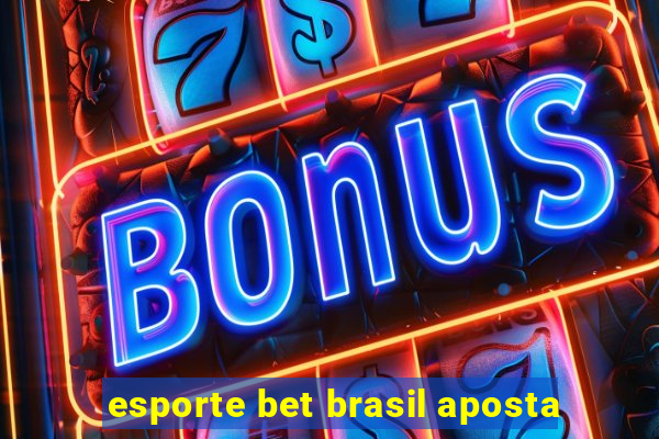 esporte bet brasil aposta