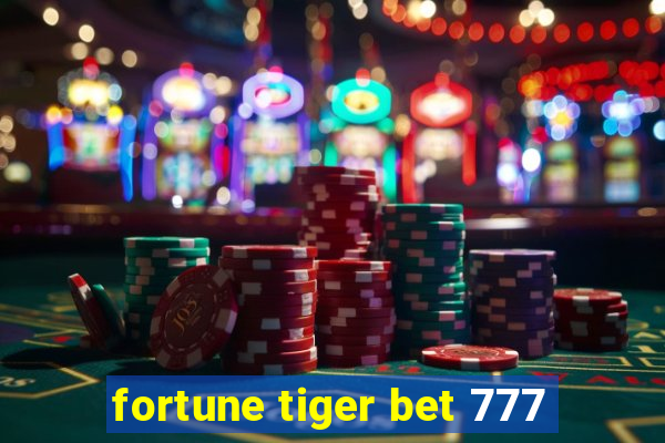 fortune tiger bet 777