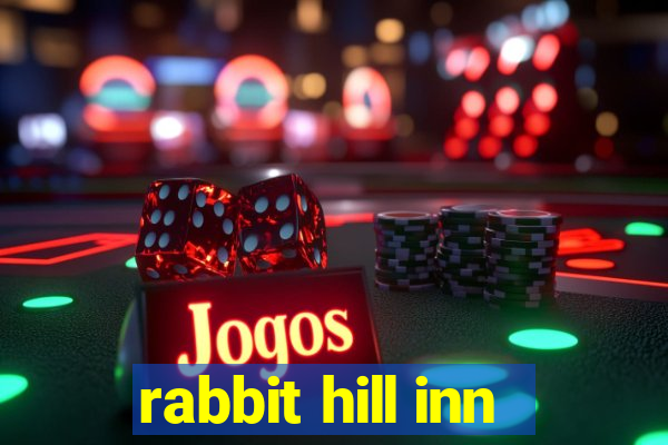 rabbit hill inn