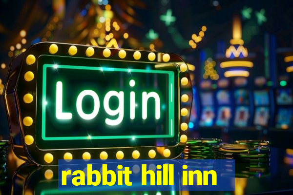 rabbit hill inn