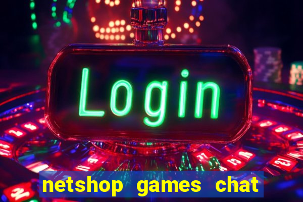 netshop games chat ao vivo