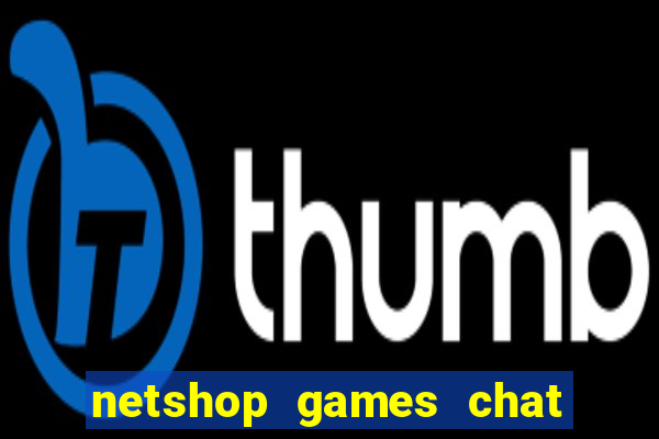 netshop games chat ao vivo