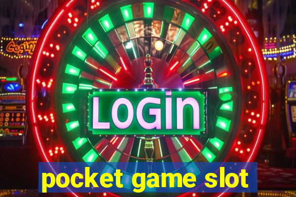 pocket game slot