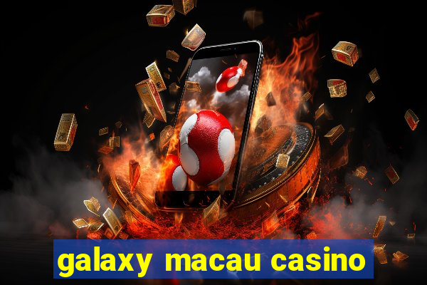 galaxy macau casino