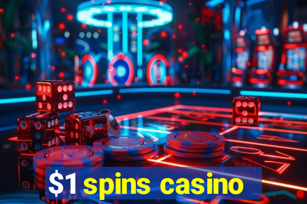 $1 spins casino