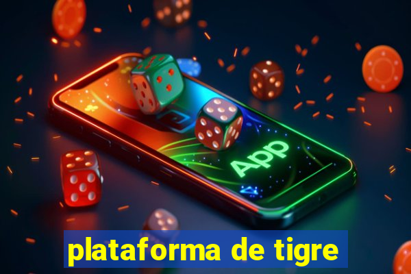 plataforma de tigre