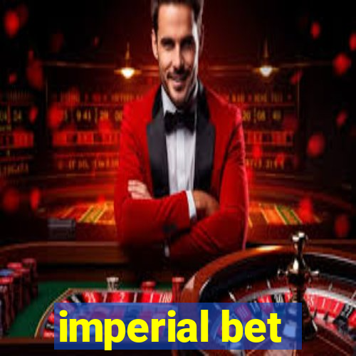 imperial bet