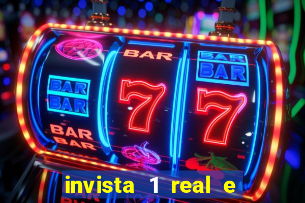 invista 1 real e ganhe dinheiro