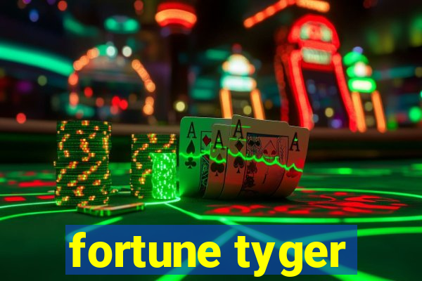 fortune tyger