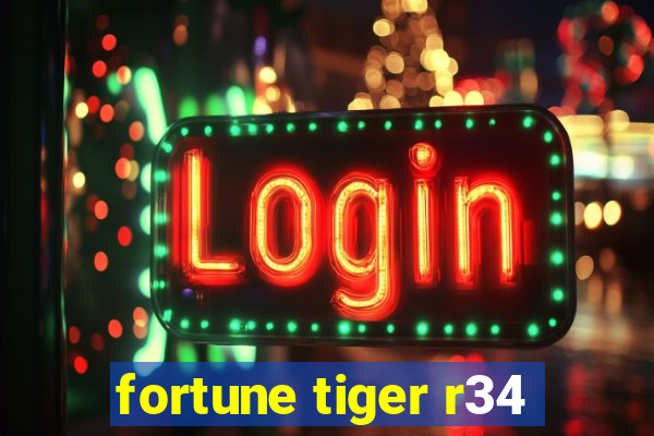 fortune tiger r34