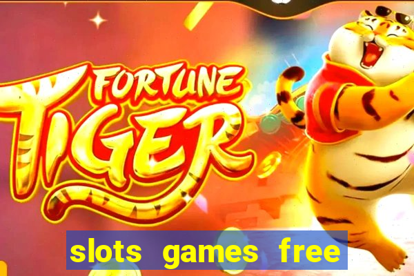 slots games free to play