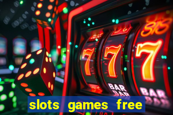 slots games free to play