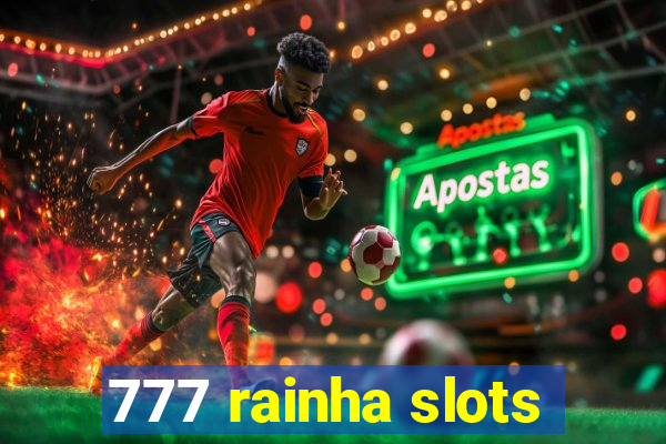 777 rainha slots