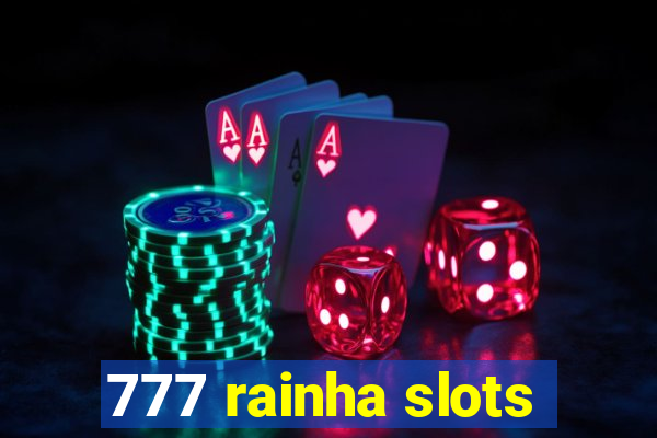 777 rainha slots