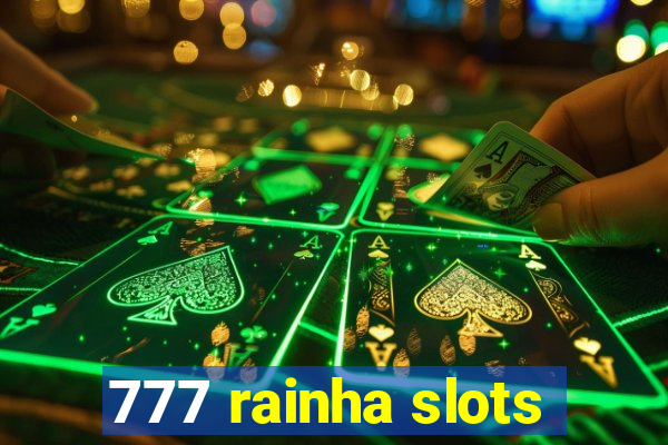 777 rainha slots