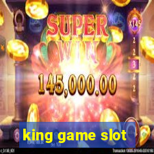 king game slot