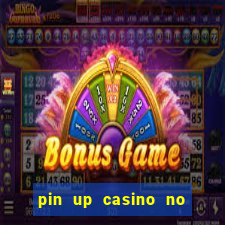 pin up casino no deposit bonus