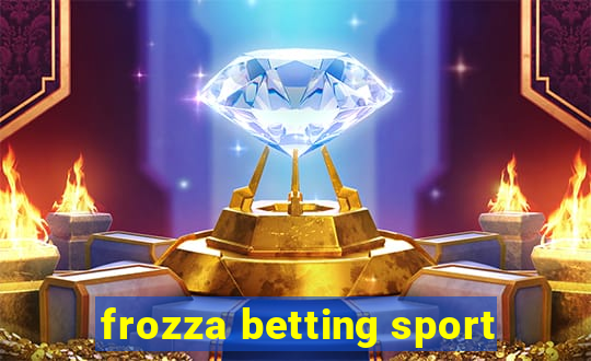 frozza betting sport