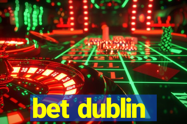 bet dublin