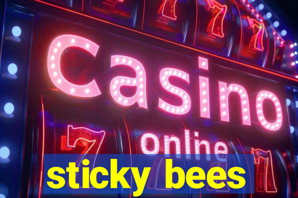 sticky bees